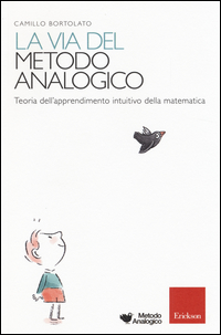 Via_Del_Metodo_Analogico_Teoria_Dell`apprendimento_Intuitivo_Della_Matematica_(la)_-Bortolato_Camillo